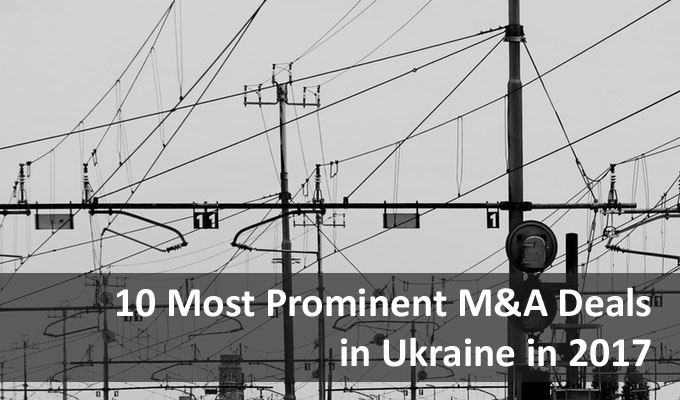 10 Most Prominent M&A Deals in Ukraine in 2017